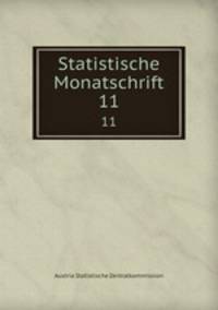 Statistische Monatschrift. 11