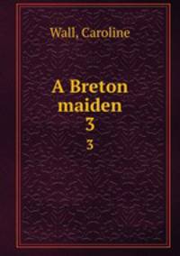A Breton maiden. 3