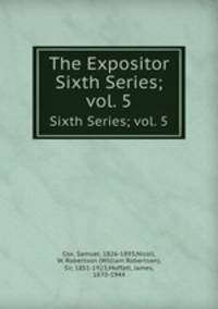The Expositor. Sixth Series; vol. 5