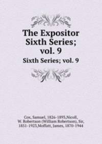 The Expositor. Sixth Series; vol. 9