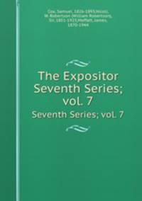 The Expositor. Seventh Series; vol. 7