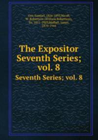 The Expositor. Seventh Series; vol. 8