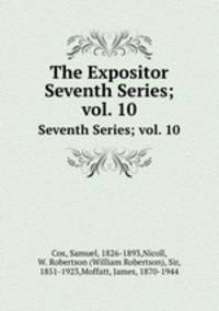 The Expositor. Seventh Series; vol. 10