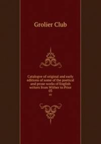 Catalogve of original and early editions of some of the poetical and prose works of English writers from Wither to Prior. 03