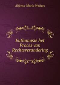 Euthanasie het Proces van Rechtsverandering