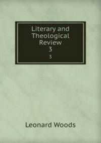 Literary and Theological Review. 3