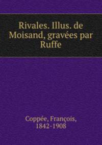 Rivales. Illus. de Moisand, gravees par Ruffe