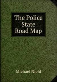 The Police State Road Map