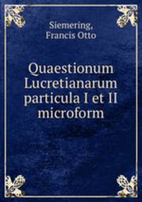 Quaestionum Lucretianarum particula I et II microform