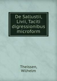 De Sallustii, Livii, Taciti digressionibus microform