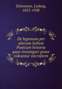 De legionum per alterum bellum Punicum historia quae investigari posse videantur microform