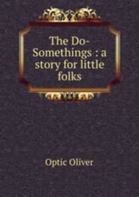 The Do-Somethings : a story for little folks