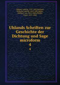 Uhlands Schriften zur Geschichte der Dichtung und Sage microform. 4
