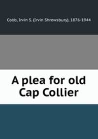 A plea for old Cap Collier