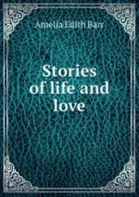 Stories of life and love
