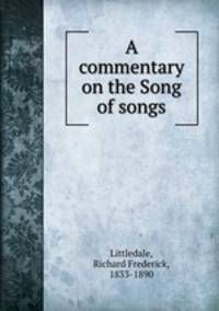 A commentary on the Song of songs