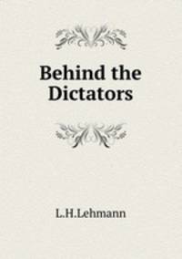 Behind the Dictators
