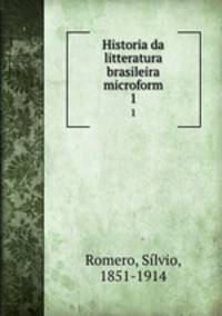 Historia da litteratura brasileira microform. 1
