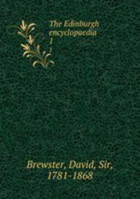 The Edinburgh encyclopaedia. 1