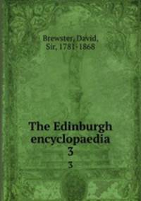 The Edinburgh encyclopaedia. 3