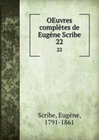 OEuvres compltes de Eugne Scribe. 22
