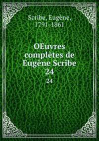 OEuvres compltes de Eugne Scribe. 24