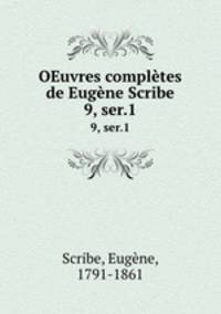 OEuvres compltes de Eugne Scribe. 9, ser.1