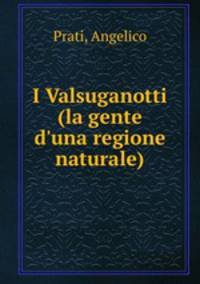 I Valsuganotti (la gente d