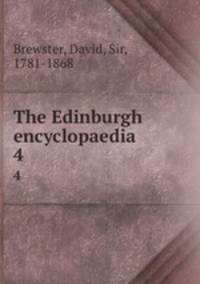 The Edinburgh encyclopaedia. 4