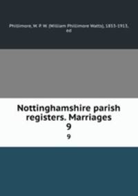 Nottinghamshire parish registers. Marriages. 9