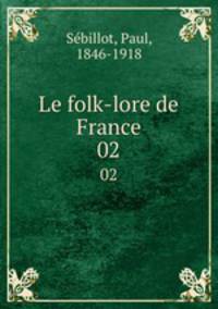 Le folk-lore de France. 02