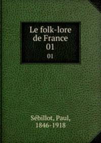 Le folk-lore de France. 01