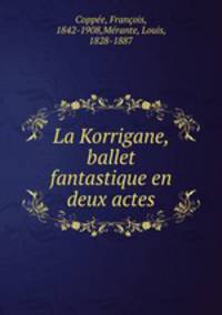 La Korrigane, ballet fantastique en deux actes