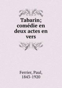 Tabarin; comedie en deux actes en vers