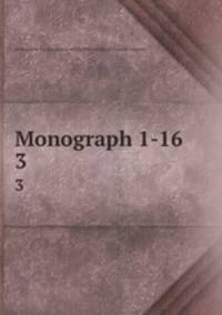 Monograph 1-16. 3