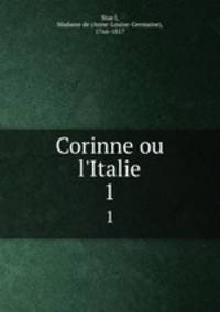 Corinne ou l`Italie. 1