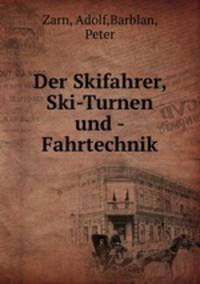 Der Skifahrer, Ski-Turnen und -Fahrtechnik