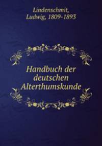 Handbuch der deutschen Alterthumskunde