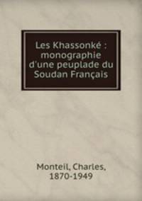 Les Khassonk : monographie d`une peuplade du Soudan Franais