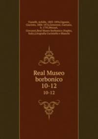 Real Museo borbonico. 10-12