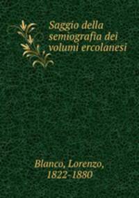 Saggio della semiografia dei volumi ercolanesi