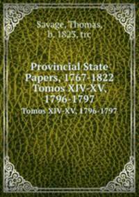 Provincial State Papers, 1767-1822. Tomos XIV-XV, 1796-1797
