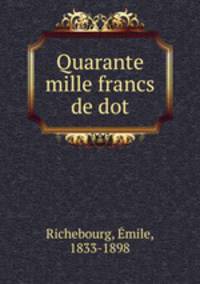 Quarante mille francs de dot