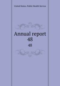 Annual report. 48