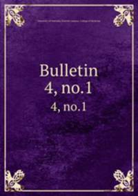 Bulletin. 4, no.1