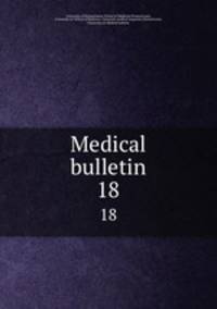 Medical bulletin. 18