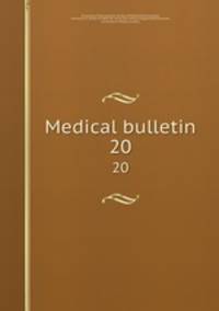 Medical bulletin. 20