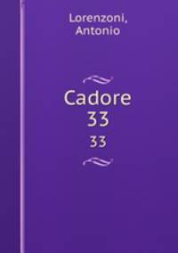 Cadore. 33