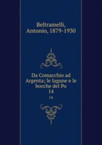 Da Comacchio ad Argenta; le lagune e le bocche del Po. 14