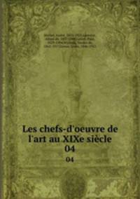 Les chefs-d`oeuvre de l`art au XIXe sicle. 04